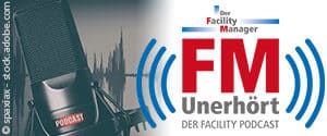 FM Unerhört - Der Facility Podcast