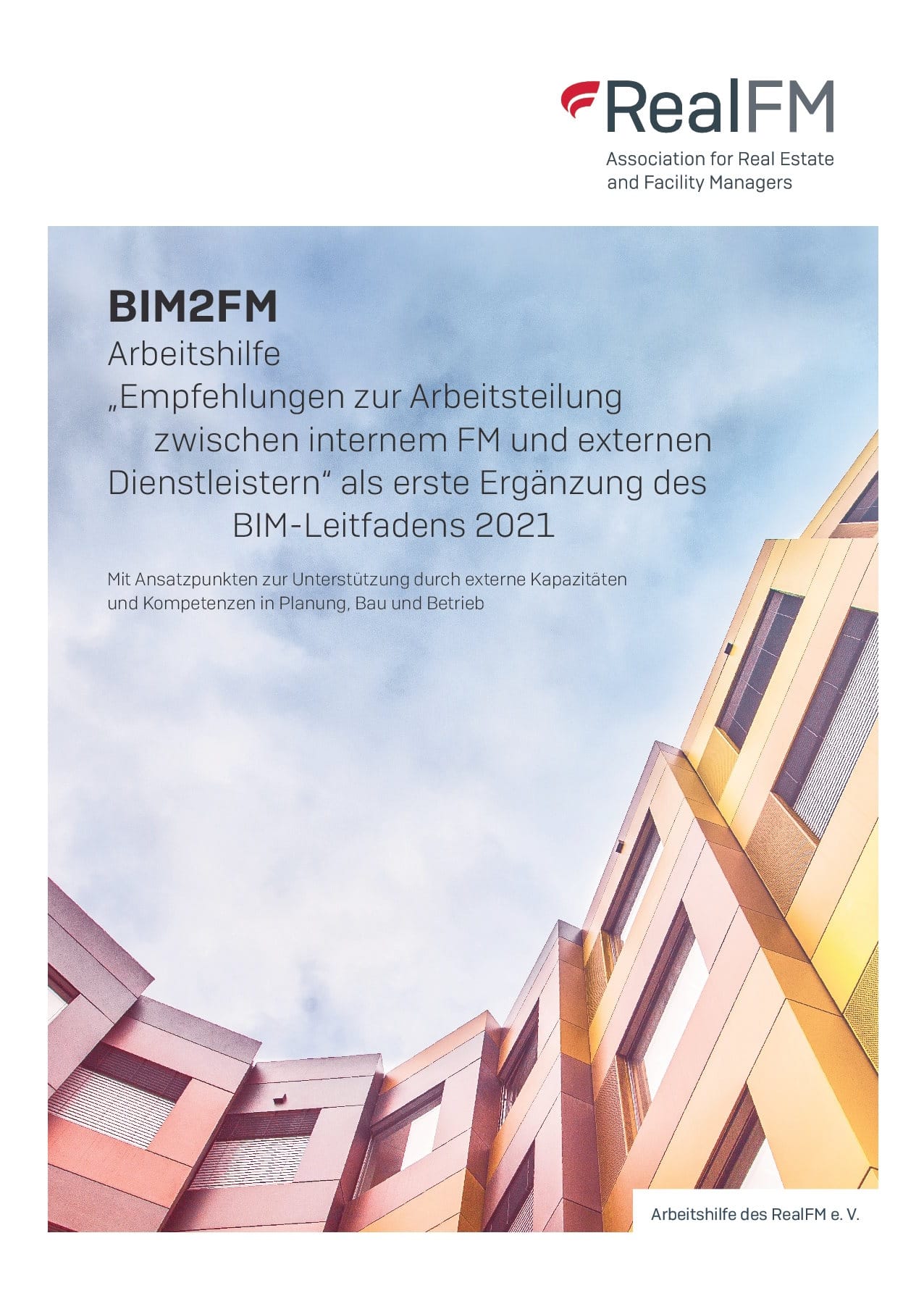 RealFM, Verband, BIM, BIM2FM, BIM-Leitfaden, BIM-Rollen, BIM-Arbeitsteilung, BIM-Methodik, BIM-Strategie, BIM-Ziele, Facility-Informationsmanager, FM-Rollen