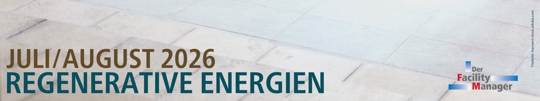 Banner der Fachzeitschrift „Der Facility Manager“: mit der Aufschrift ‚Juli/August 2026 – Regenerative Energien‘ und dem Logo von Der Facility Manager.“