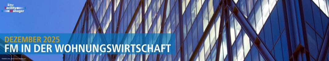 Der Facility Manager Titelthema Dezember 2025 - FM in der Wohnungswirtschaft, Titelbild: alice_photo/stock.adobe.com