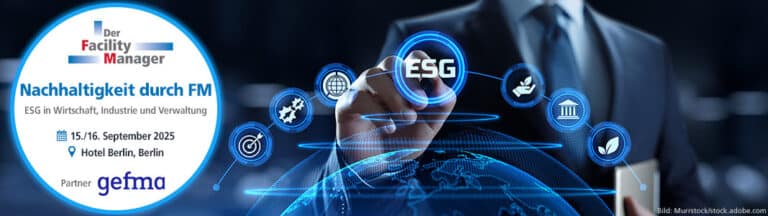 Nachhaltigkeit durch FM - ESG in Wirtschaft, Industrie und Verwaltung am 15./16. September 2025 im Hotel Berlin, Berlin