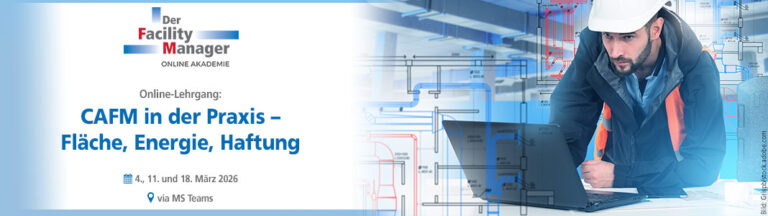 Online-Lehrgang: CAFM in der Praxis – Fläche, Energie, Haftung am 4., 11., 18. März 2026
