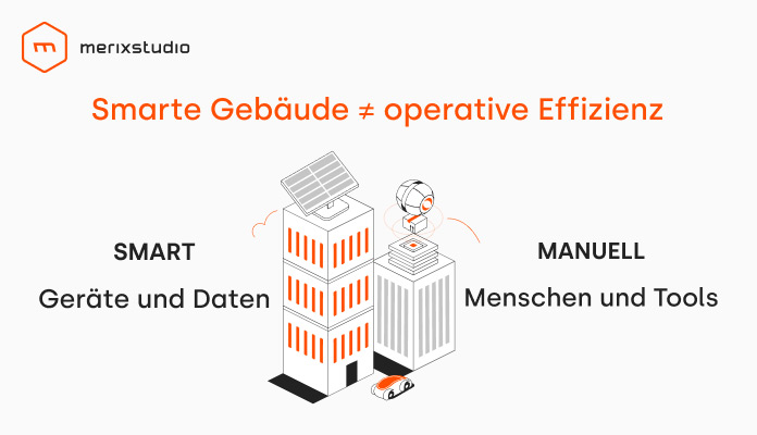 Smarte Gebäude ≠ operative Effizienz