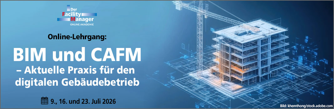 Headergrafik zum Online-Lehrgang „BIM und CAFM – Aktuelle Praxis für den digitalen Gebäudebetrieb“ von „Der Facility Manager“ mit Terminen 9., 16. und 23. Juli 2026, rechts daneben eine visualisierte BIM-3D-Gebäudemodellierung mit Baukran und technischen Plänen im Hintergrund.