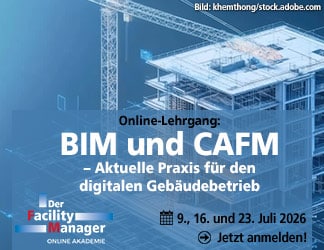 Banner Online-Lehrgang „BIM und CAFM – Aktuelle Praxis für den digitalen Gebäudebetrieb“ von „Der Facility Manager“ mit Terminen 9., 16. und 23. Juli 2026, rechts daneben eine visualisierte BIM-3D-Gebäudemodellierung mit Baukran und technischen Plänen im Hintergrund.