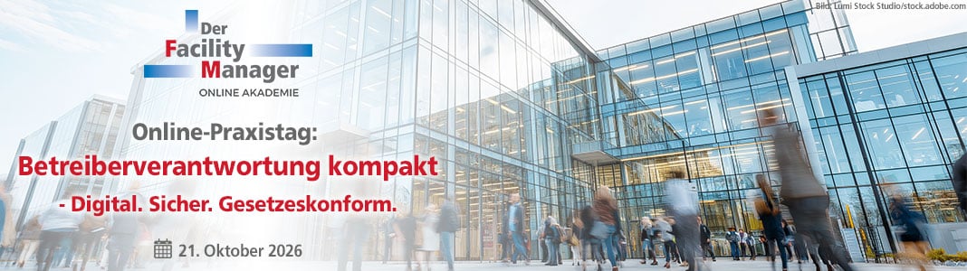 Headerbild zum Online-Praxistag „Betreiberverantwortung kompakt“ der Facility Manager Online Akademie am 21. Oktober 2026 im Hintergrund modernes Bürogebäude und Menschen.