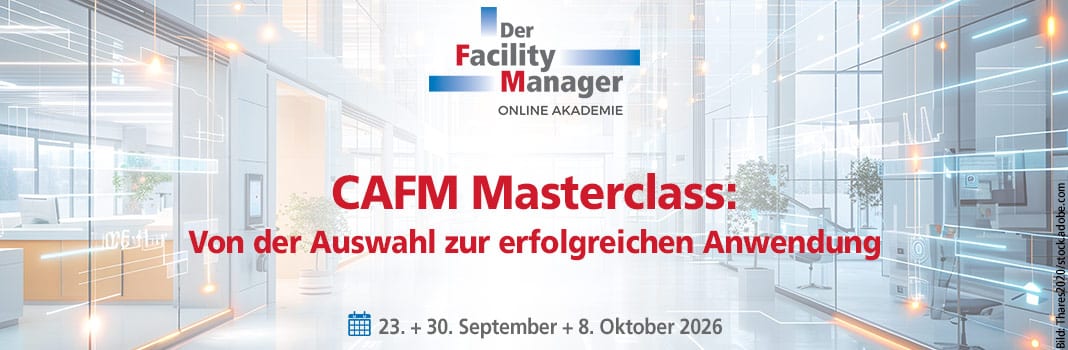 CAFM Masterclass: Online-Lehrgang für Facility Manager zur Auswahl und Anwendung von CAFM-Systemen am 23. und 30. September und 8. Oktober 2026